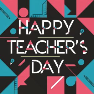 Vibrant geometric patterns with bold 'Happy Teacher's Day' lettering and subtle educational icons