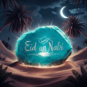 Eid Un Nabi" in shimmering turquoise stone, set amidst a mystical desert oasis at night.