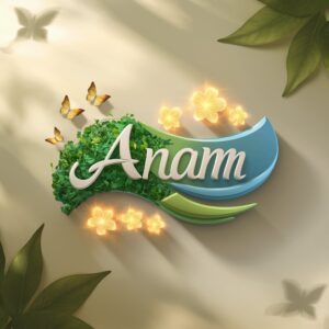 Serene "Anam Name DP" with earthy tones, glowing flowers, and a natural leaf-textured backdrop.