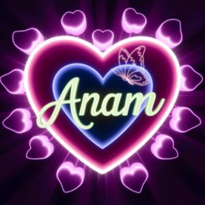 Vibrant neon hearts with the name 'Anam' in neon cursive font, perfect for a stylish name DP