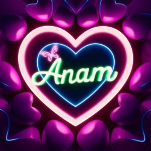 A glowing neon pink heart with 'Anam' name DP in neon green, surrounded by neon hearts on a dark background."