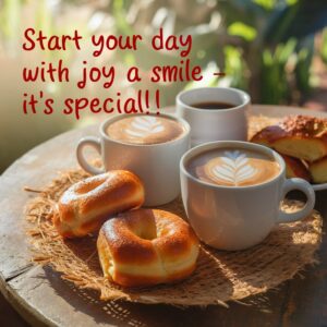 Start your special day with coffee and joy! Special Today Good Morning!"