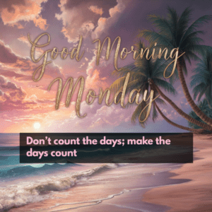 Inspirational Morning Monday blessings photos