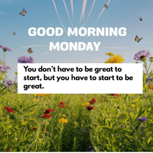 Beautiful Monday Morning Quotes 