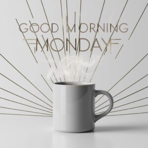 Simple elegance of a coffee cup and clean lines, with 'Good Morning Monday' in glowing text."